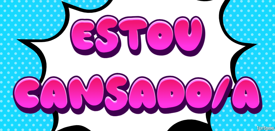 Estou cansado/a Efeito de texto