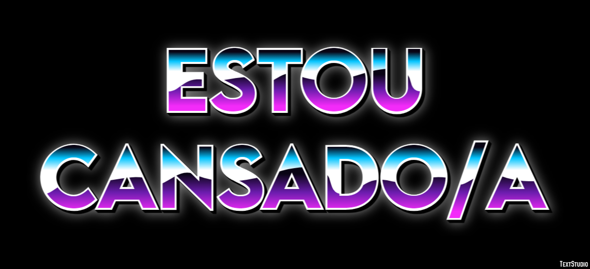 Estou cansado/a Efeito de texto