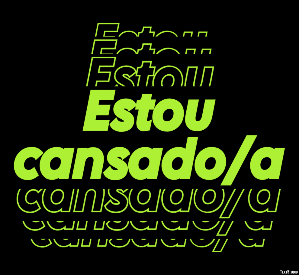 Estou cansado/a Efeito de texto