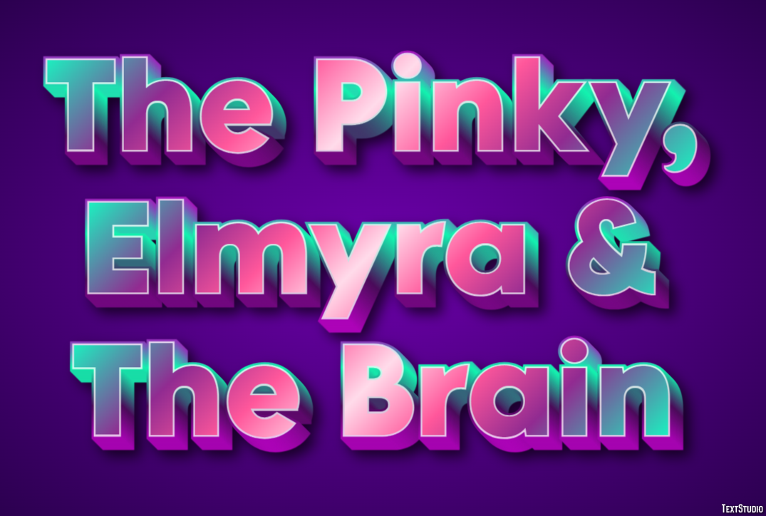 The Pinky, Elmyra & The Brain Effet de Texte