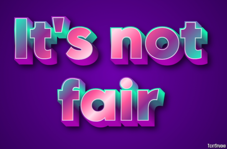It's not fair Text Effect