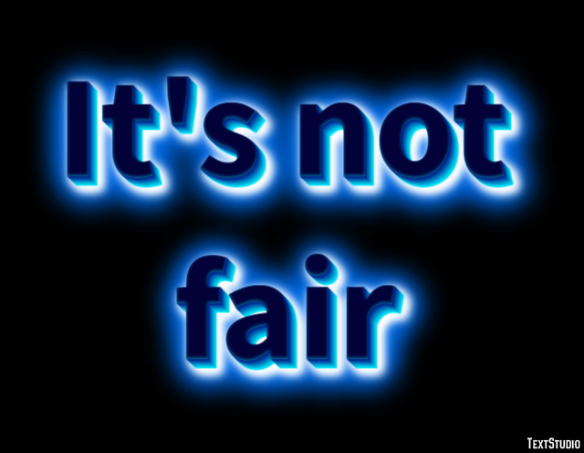 It's not fair Texteffekt