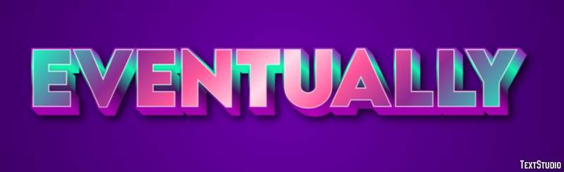 Eventually Text Effect