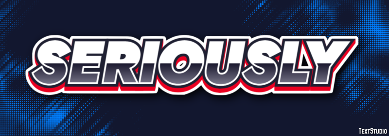 Seriously Text Effect