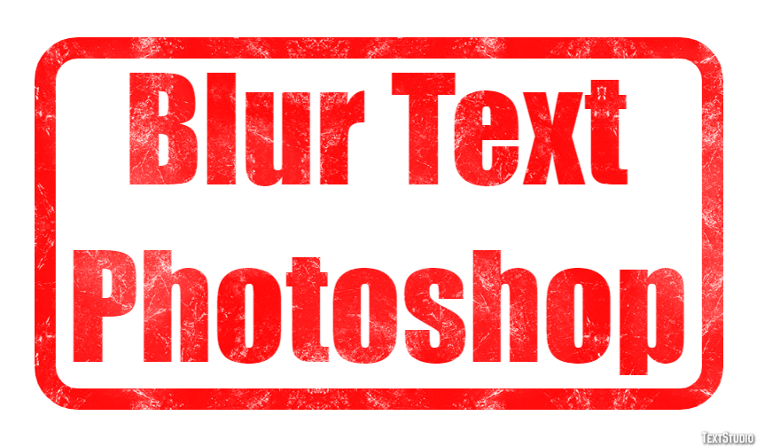 Blur Text Photoshop Text Effect