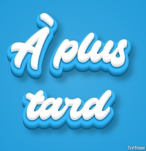 À plus tard Texteffekt