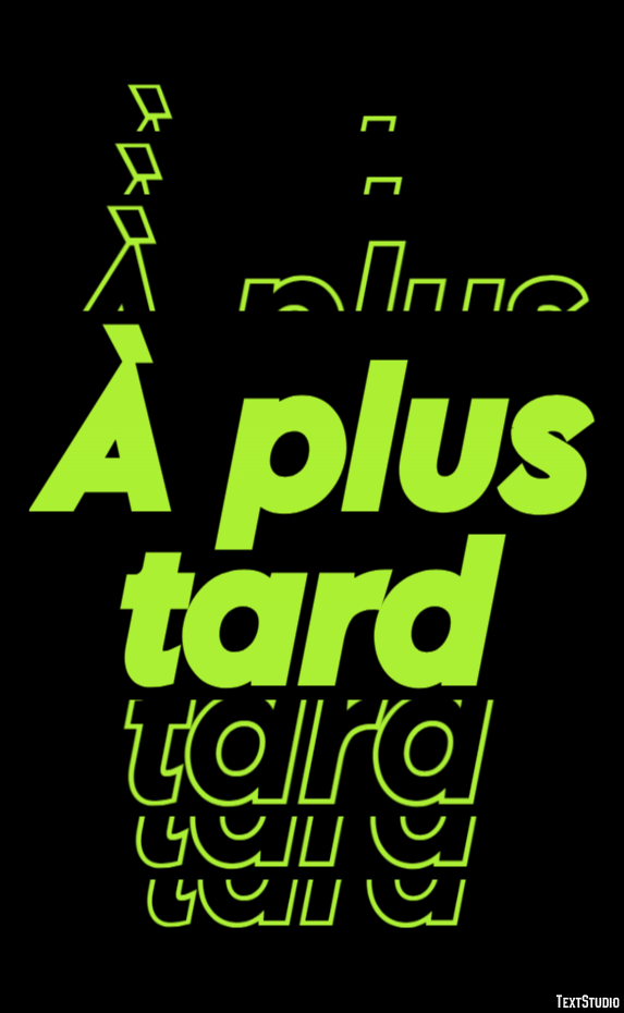 À plus tard Effet de Texte