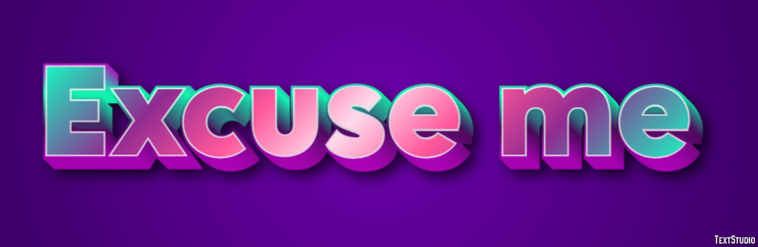 Excuse me Text effect