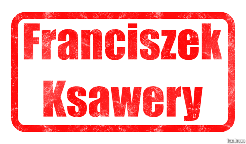 Franciszek Ksawery Efekt tekstowy