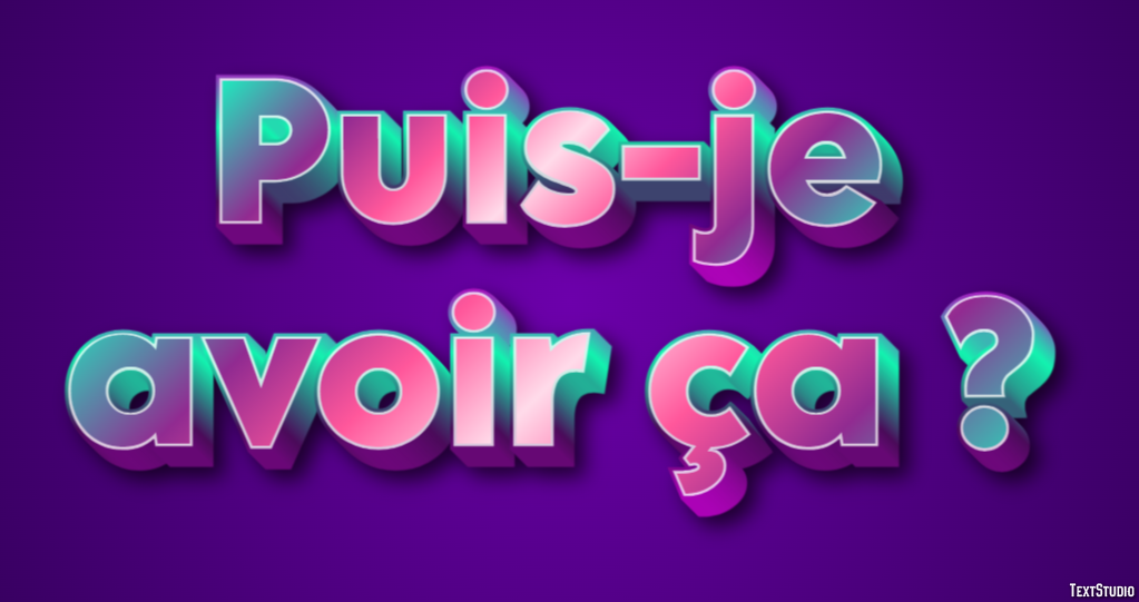 Puis-je avoir ça ? Effet de texte