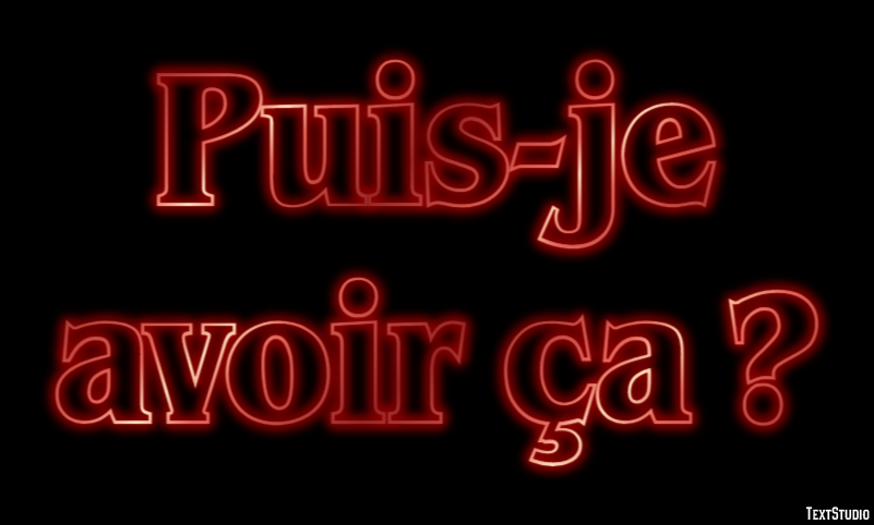 Puis-je avoir ça ? Effet de texte