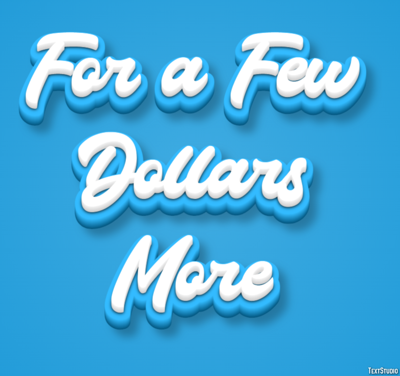 For a Few Dollars More Texteffekt