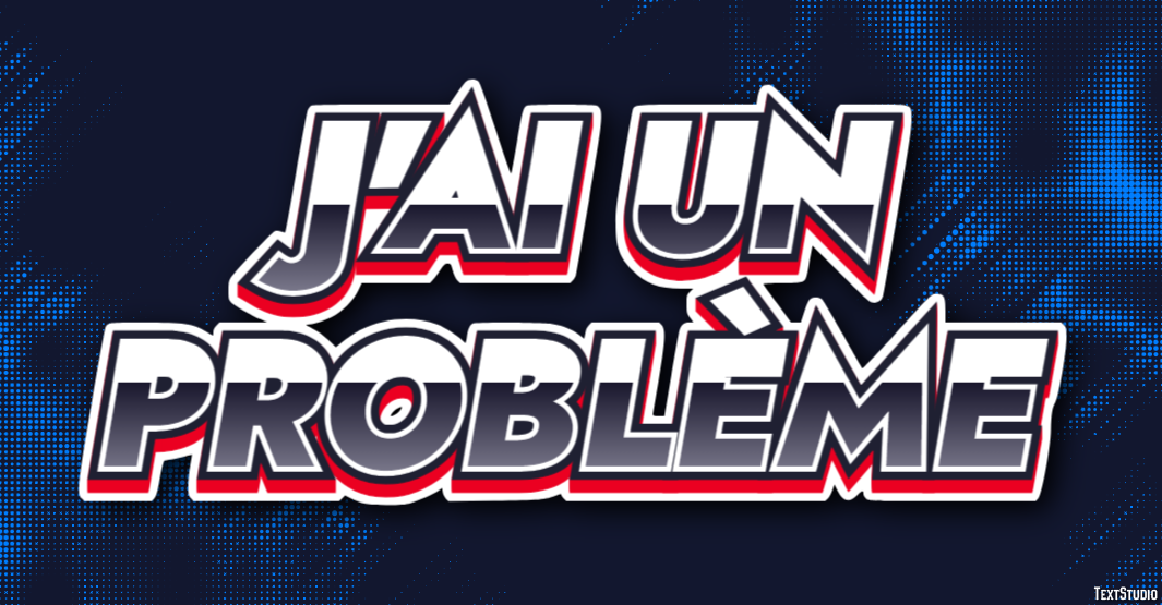 J'ai un problème Effet de Texte
