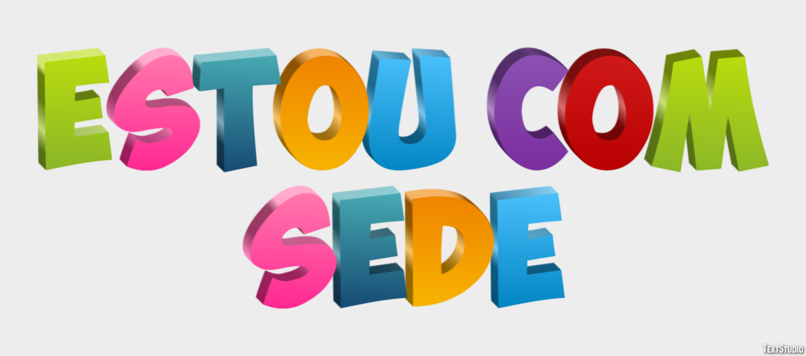 Estou com sede Efeito do texto
