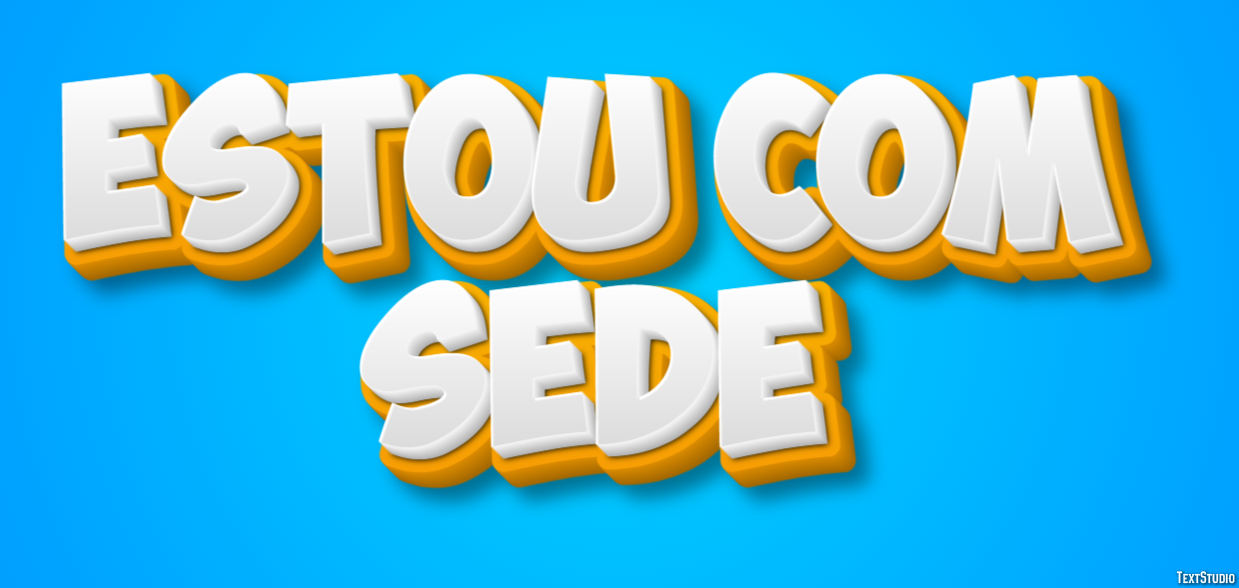 Estou com sede Efeito do texto