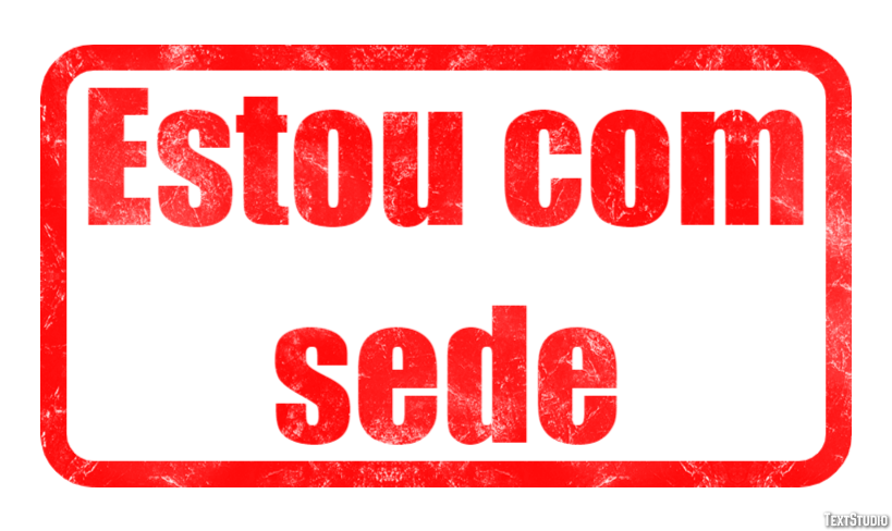 Estou com sede Efeito do texto