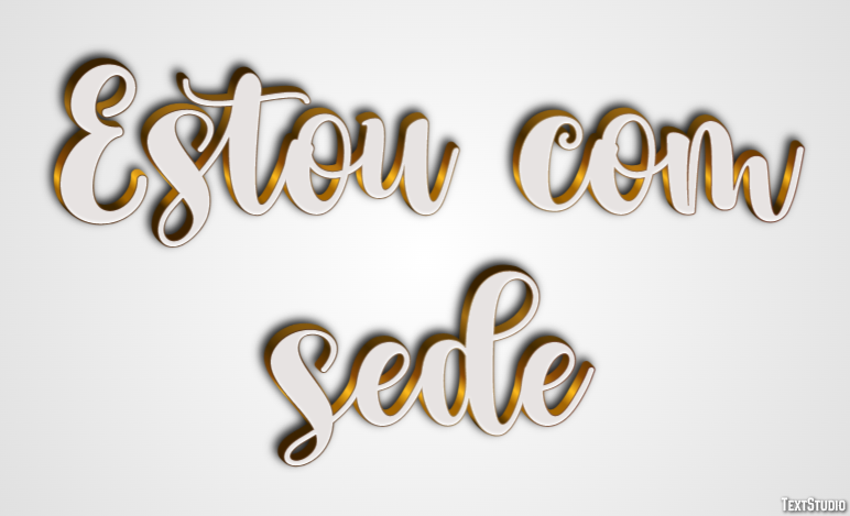 Estou com sede Efeito do texto