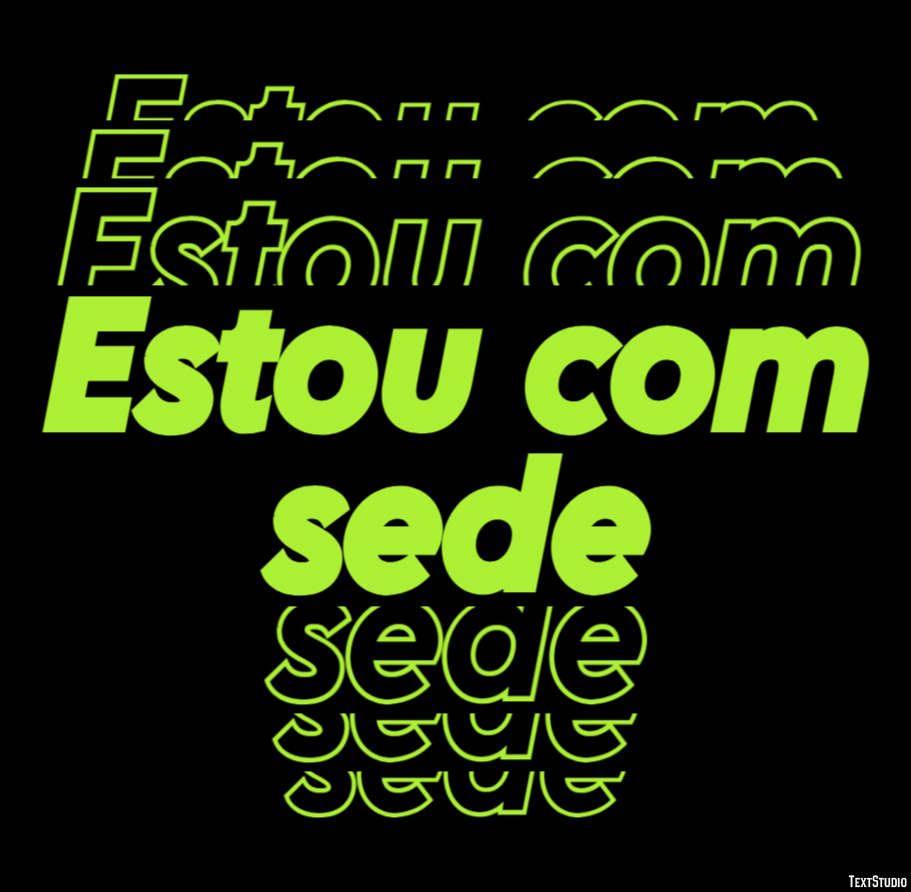 Estou com sede Efeito do texto