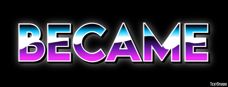 Became Text Effect