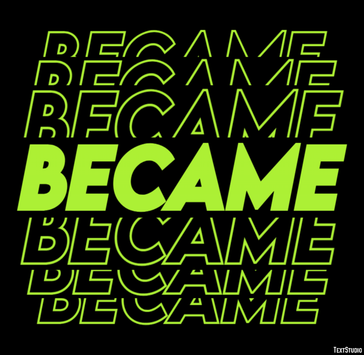 Became Text Effect