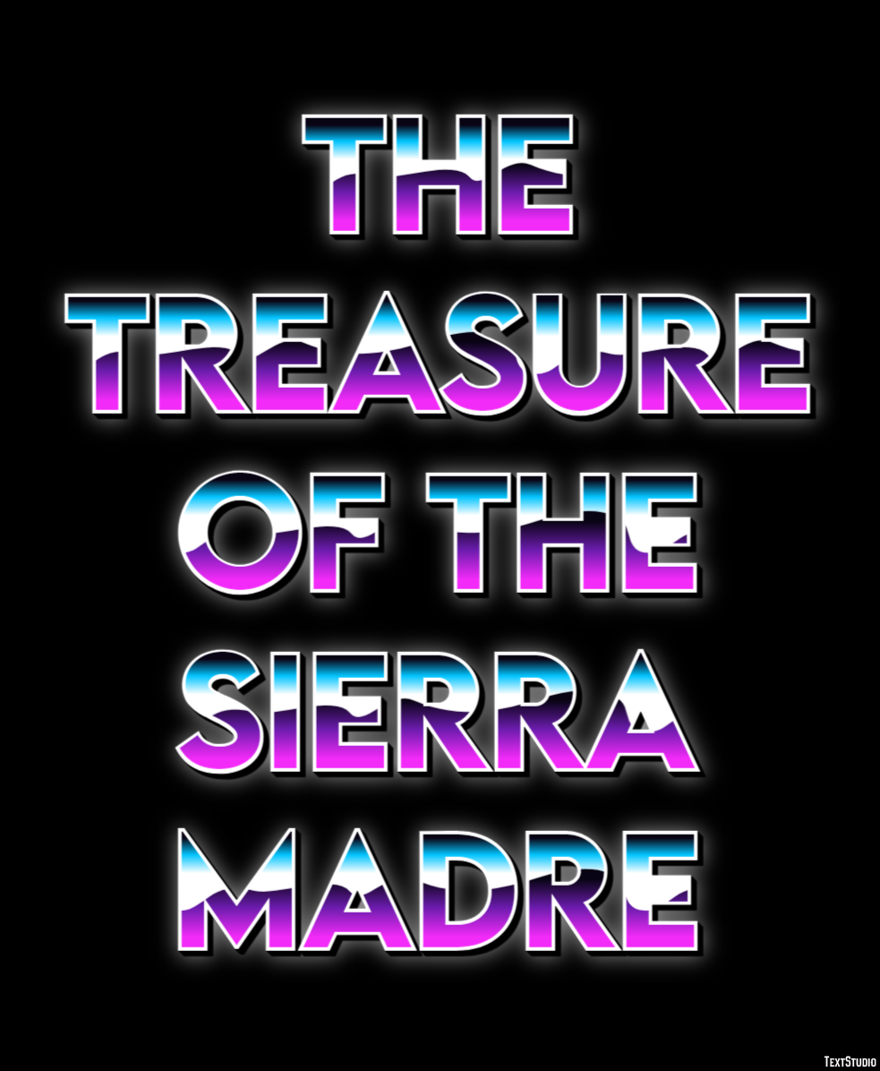 The Treasure of the Sierra Madre Text Effect