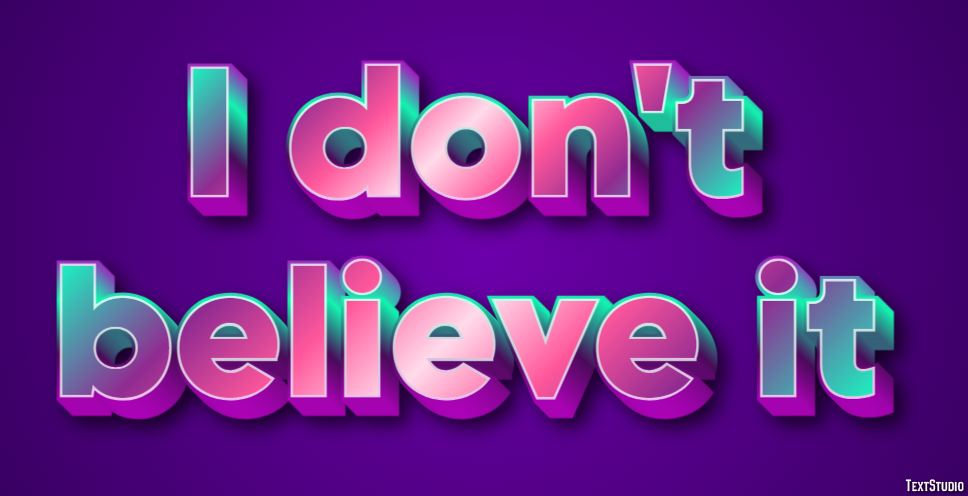 I don't believe it Texteffekt