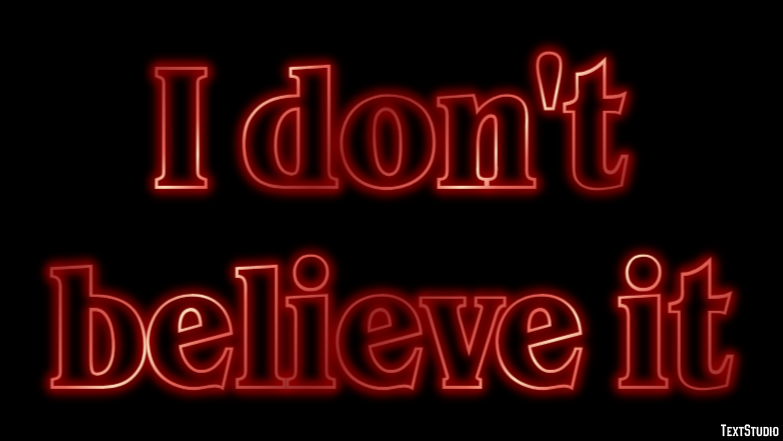 I don't believe it Texteffekt