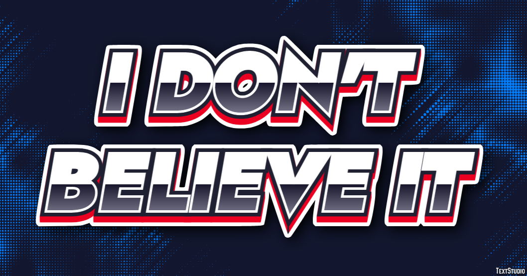 I don't believe it Texteffekt