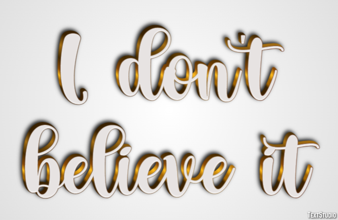 I don't believe it テキスト効果