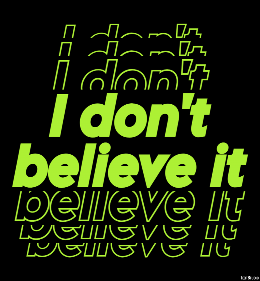 I don't believe it Texteffekt