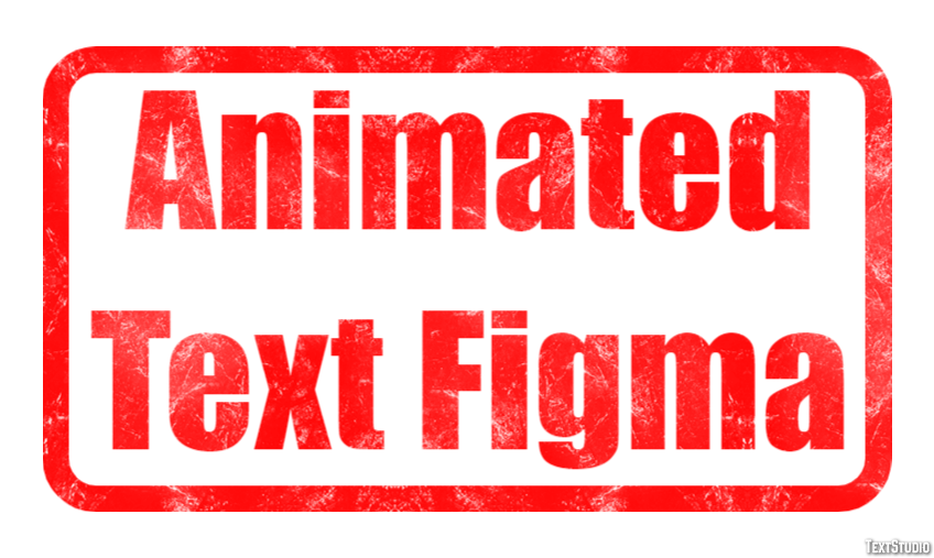 Animated Text Figma Text Effect