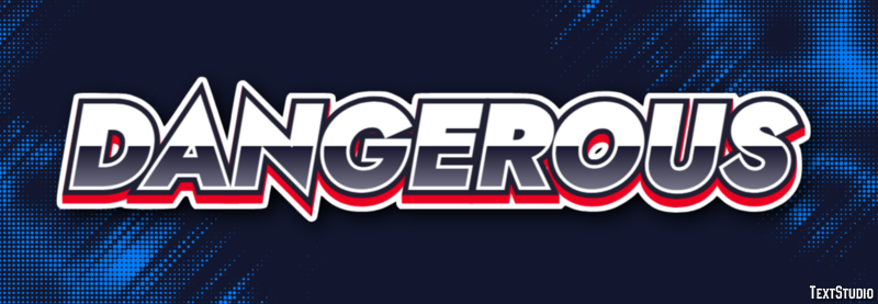 Dangerous Text Effect