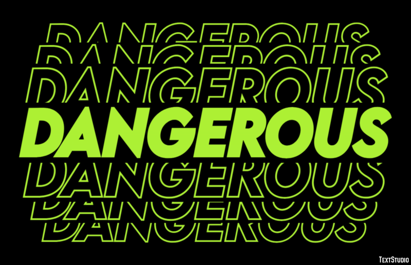 Dangerous Text Effect