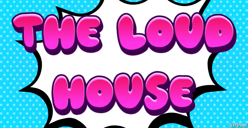 The Loud House Text Effect