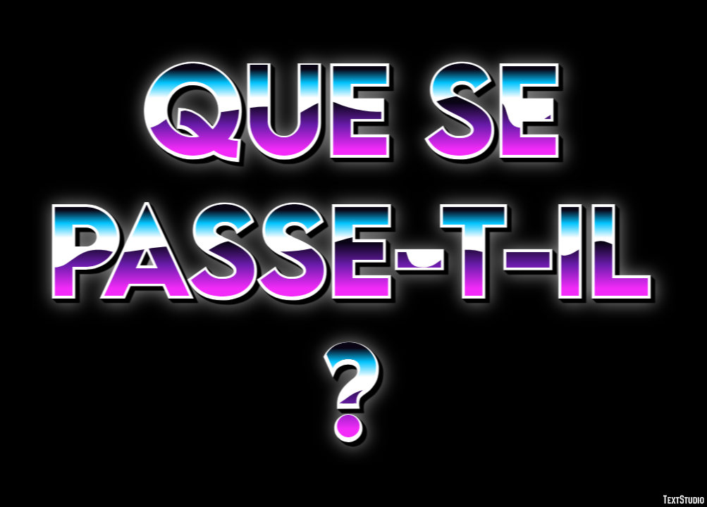 Que se passe-t-il ? Effet de texte