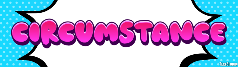 Circumstance Text Effect