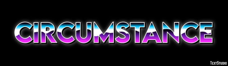 Circumstance Text Effect