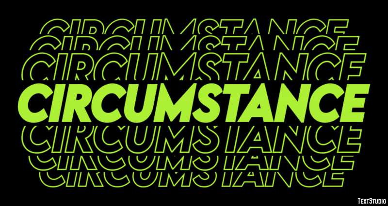 Circumstance Text effect
