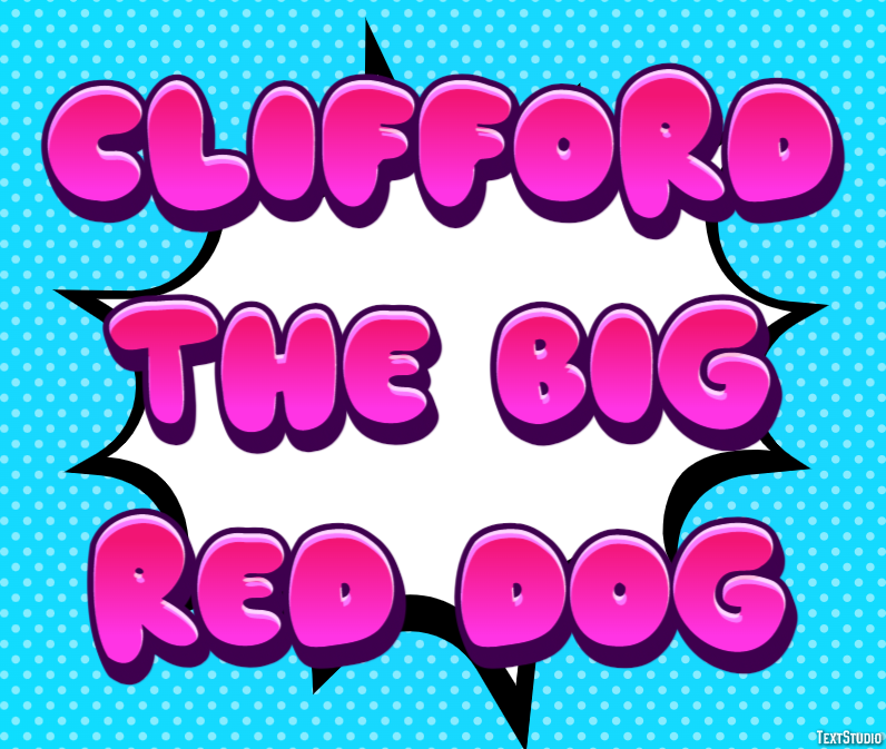 Clifford the Big Red Dog Texteffekt