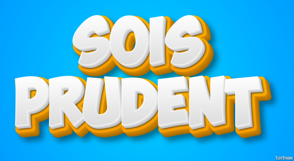 Sois prudent Effet de Texte