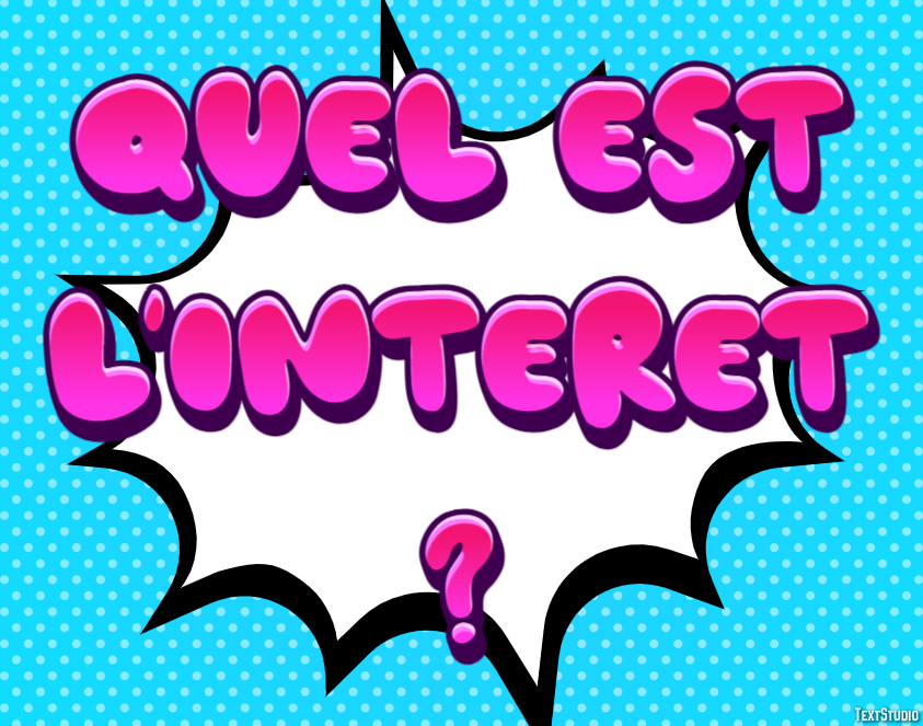 Quel est l'intérêt ? Effet de texte