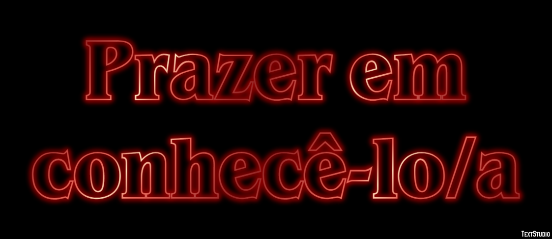 Prazer em conhecê-lo/a Efeito do texto