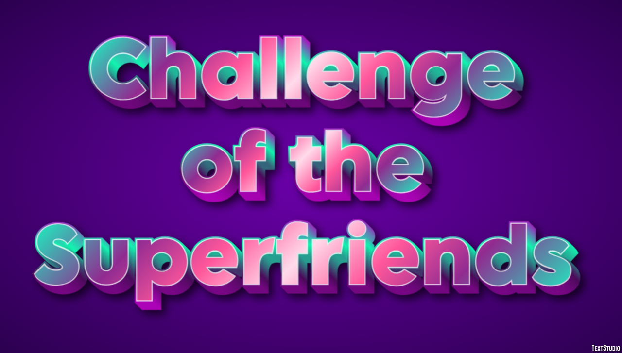 Challenge of the Superfriends Text effect