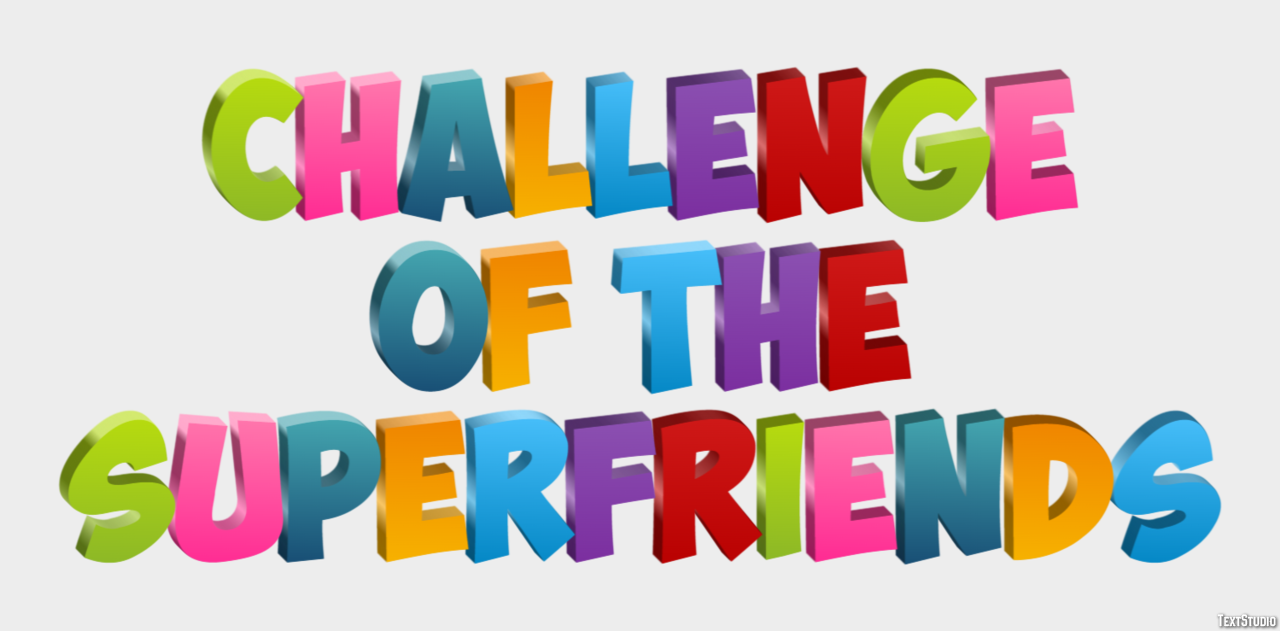 Challenge of the Superfriends Text Effect