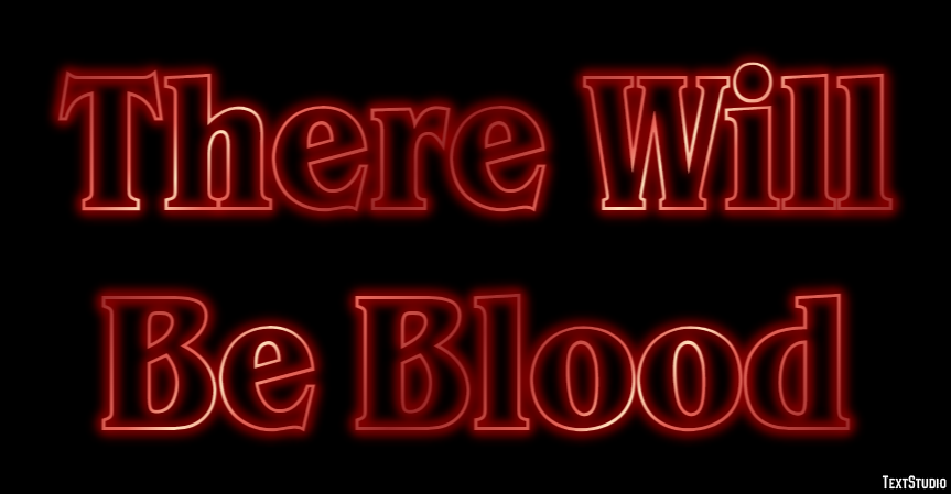 There Will Be Blood Text effect