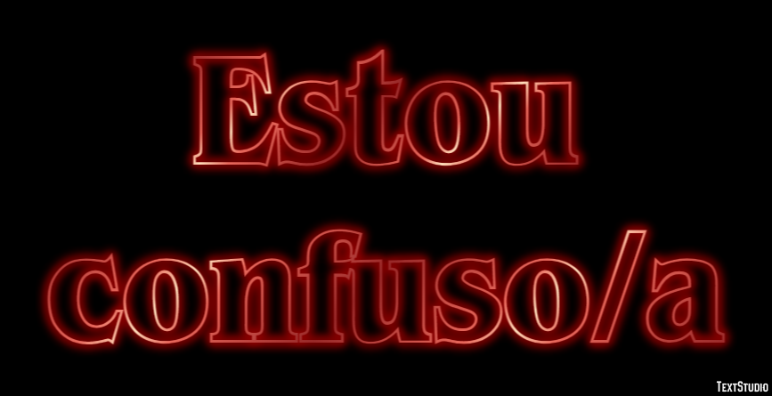 Estou confuso/a Efeito de texto