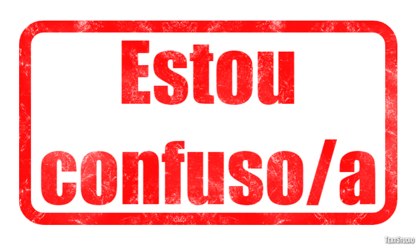 Estou confuso/a Efeito do texto