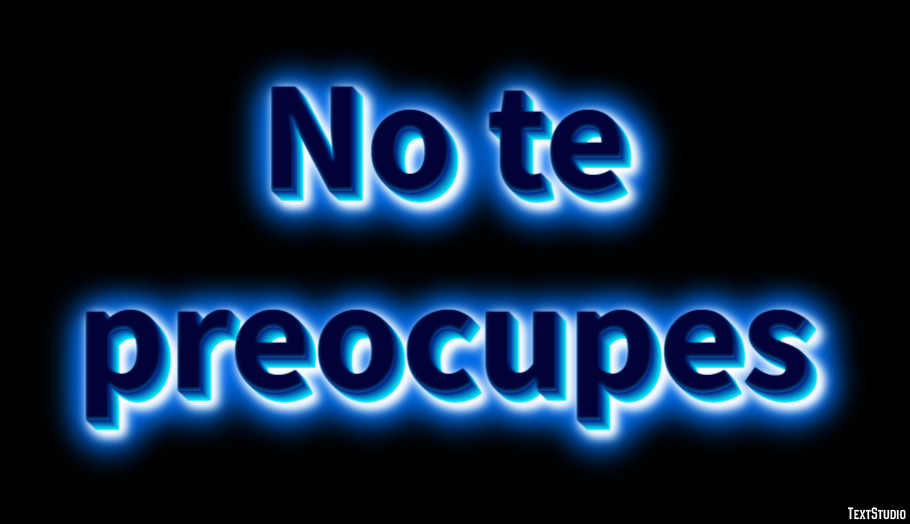 No te preocupes Efecto de texto