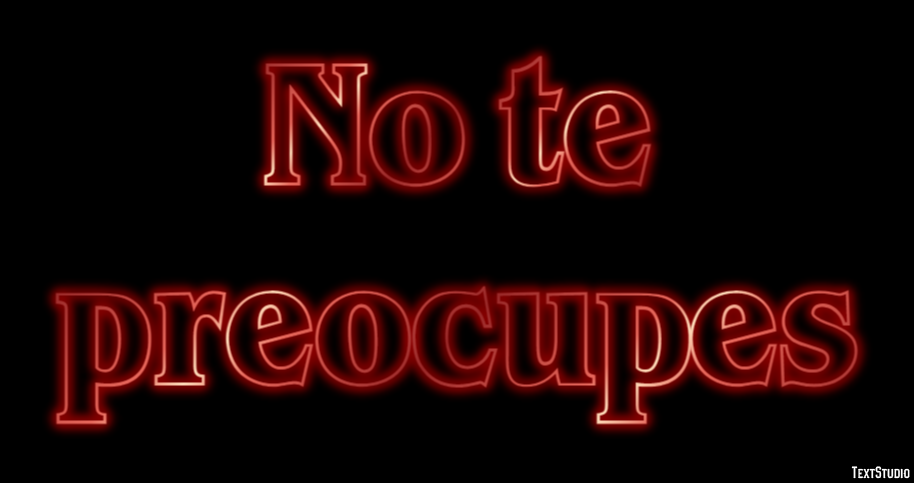 No te preocupes Efecto de texto