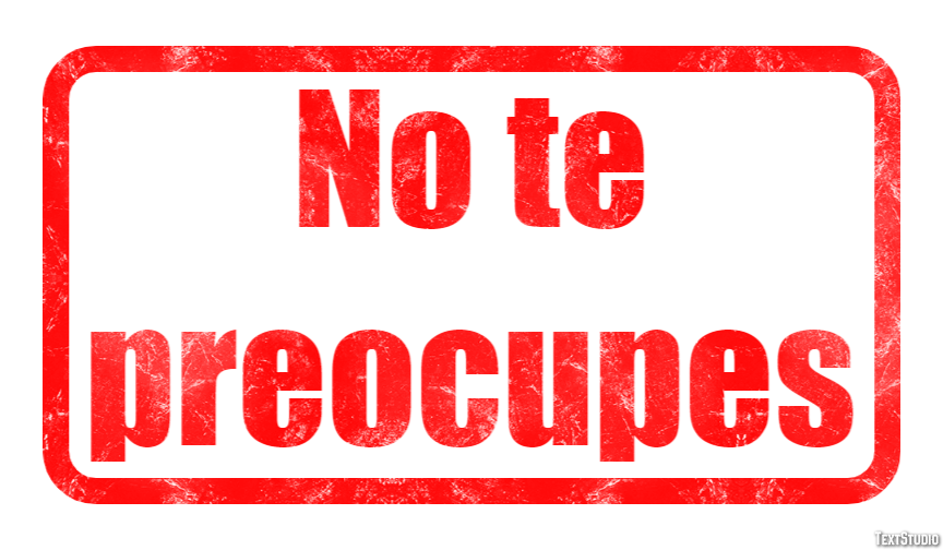 No te preocupes Efecto de texto